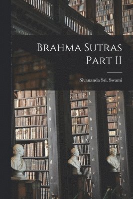 bokomslag Brahma Sutras Part II