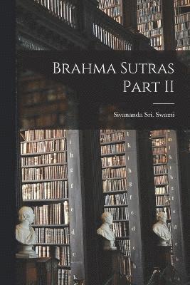 Brahma Sutras Part II 1