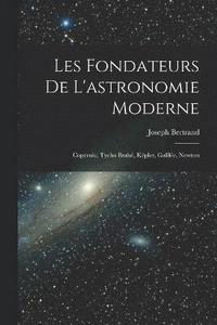bokomslag Les fondateurs de l'astronomie moderne