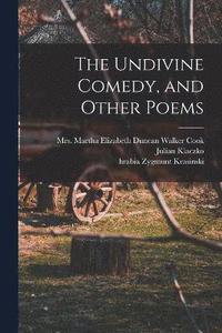 bokomslag The Undivine Comedy, and Other Poems