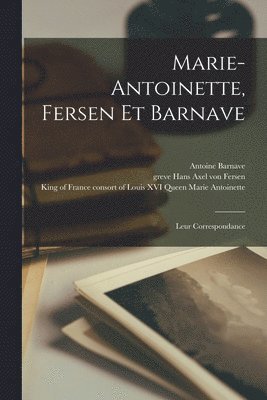Marie-Antoinette, Fersen et Barnave