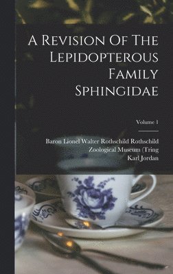 A Revision Of The Lepidopterous Family Sphingidae; Volume 1 1