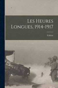 bokomslag Les Heures Longues, 1914-1917