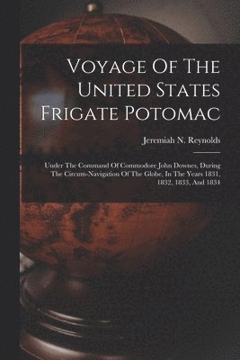 bokomslag Voyage Of The United States Frigate Potomac