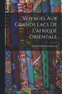 bokomslag Voyages Aux Grands Lacs De L'afrique Orientale