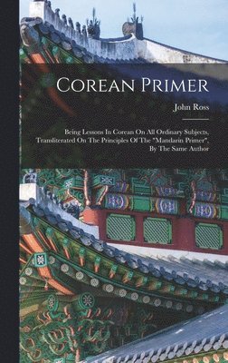 John Ross - Corean Primer, Inbunden