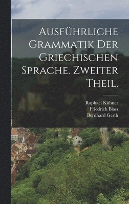 Ausfhrliche Grammatik der griechischen Sprache. Zweiter Theil. 1