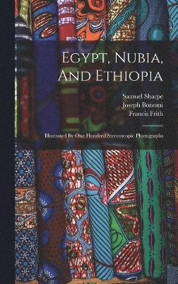 Joseph Bonomi, Frith Francis, Sharpe Samuel, Joseph, 1796-1878, Bonomi, Frith, Francis - Egypt, Nubia, And Ethiopia, Inbunden