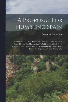 bokomslag A Proposal For Humbling Spain