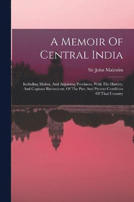 A Memoir Of Central India 1