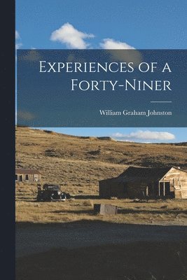 bokomslag Experiences of a Forty-niner