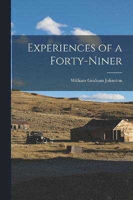 Experiences of a Forty-niner 1