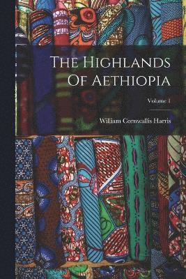 bokomslag Highlands Of Aethiopia; Volume 1