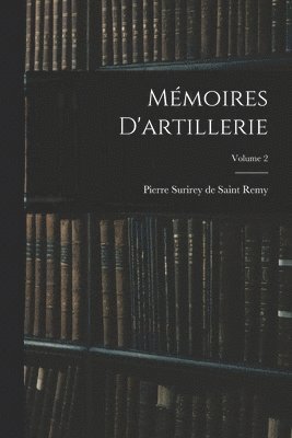 Mmoires D'artillerie; Volume 2 1