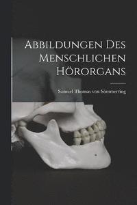 bokomslag Abbildungen des menschlichen Hrorgans