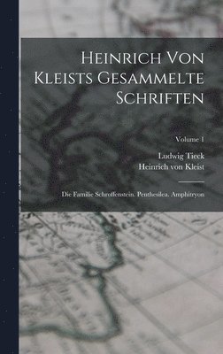 Heinrich Von Kleist, Ludwig Tieck - Heinrich Von Kleists Gesammelte Schriften, Inbunden