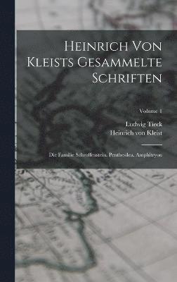 Heinrich Von Kleists Gesammelte Schriften 1