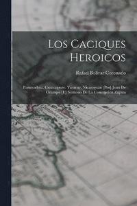 bokomslag Los caciques heroicos