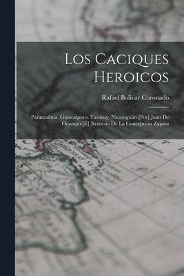 caciques heroicos