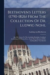 bokomslag Beethoven's Letters (1790-1826) From The Collection Of Dr. Ludwig Nohl