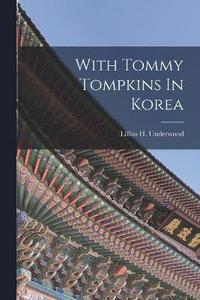 bokomslag With Tommy Tompkins In Korea