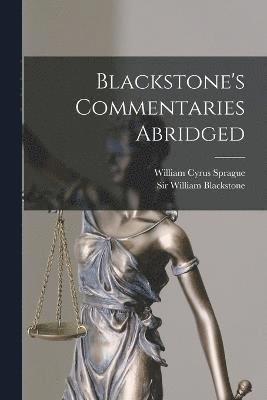 Blackstone's Commentaries Abridged 1