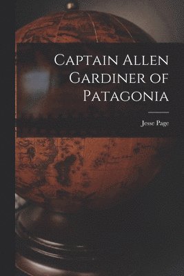 bokomslag Captain Allen Gardiner of Patagonia