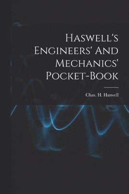 bokomslag Haswell's Engineers' And Mechanics' Pocket-book