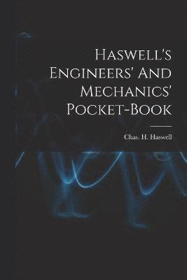 Haswell's Engineers' And Mechanics' Pocket-book 1