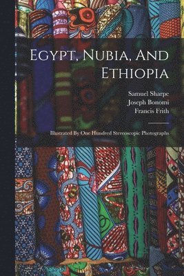 bokomslag Egypt, Nubia, And Ethiopia