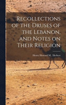 bokomslag Recollections of the Druses of the Lebanon, and Notes on Their Religion