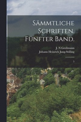 Sämmtliche Schriften. Fünfter Band.