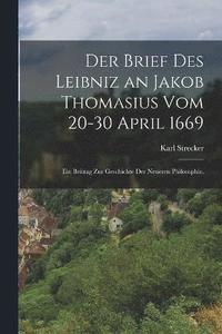 bokomslag Brief des Leibniz an Jakob Thomasius vom 20-30 April 1669