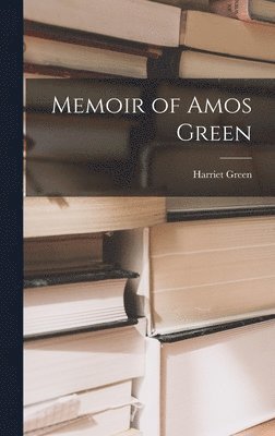 bokomslag Memoir of Amos Green