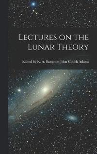 bokomslag Lectures on the Lunar Theory
