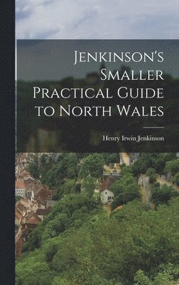 bokomslag Jenkinson's Smaller Practical Guide to North Wales