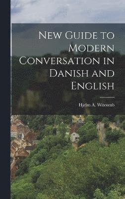 New Guide to Modern Conversation in Danish and English 1