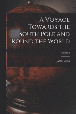 Cook - Voyage Towards the South Pole and Round the World; Volume 2, Häftad