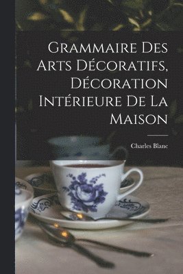 Grammaire Des Arts Dcoratifs, Dcoration Intrieure De La Maison 1