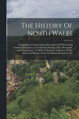 The History Of North Wales 1