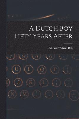 bokomslag A Dutch Boy Fifty Years After