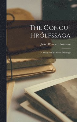 Jacob Wittmer Hartmann - Gongu-Hrólfssaga, Inbunden