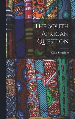 Olive Schreiner - South African Question, Inbunden