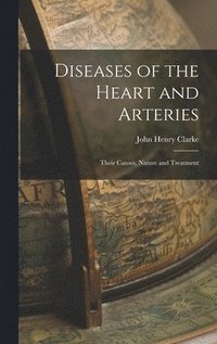 bokomslag Diseases of the Heart and Arteries