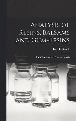 Karl Dieterich - Analysis of Resins, Balsams and Gum-Resins, Inbunden