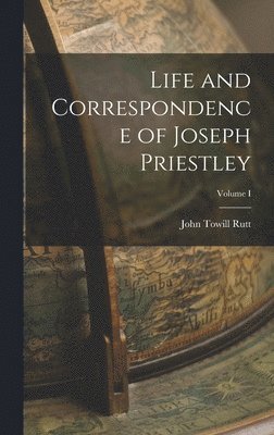 John Towill Rutt - Life and Correspondence of Joseph Priestley; Volume I, Inbunden