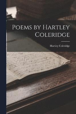 Poems by Hartley Coleridge 1
