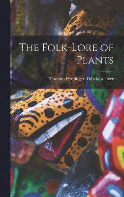 bokomslag The Folk-lore of Plants