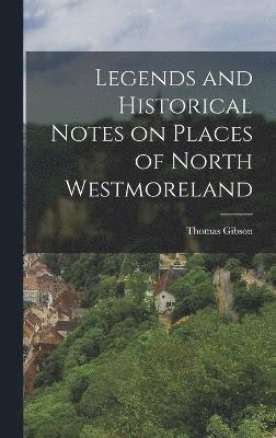 Legends and Historical Notes on Places of North Westmoreland 1