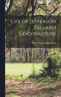 bokomslag Life of Jefferson Dillard Goodpasture